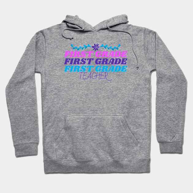 First Grade Teacher Hoodie by Mountain Morning Graphics